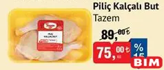Tazem Piliç Kalçalı But kg Tazem Piliç Kalçalı But kg - BİM'de 75,00 TL