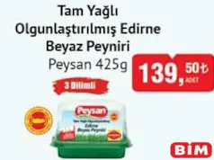 Peysan Tam Yağlı Olgunlaştırılmış Edirne Beyaz Peyniri 425 g Peysan Tam Yağlı Olgunlaştırılmış Edirne Beyaz Peyniri 425 g - BİM'de 139,50 TL
