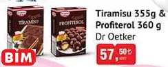 Dr Oetker Tiramisu 355g & Profiterol 360 g Dr Oetker Tiramisu 355g & Profiterol 360 g - BİM'de 57,50 TL